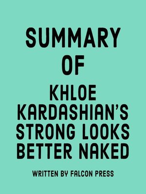 cover image of Summary of Khloé Kardashian's Strong Looks Better Naked